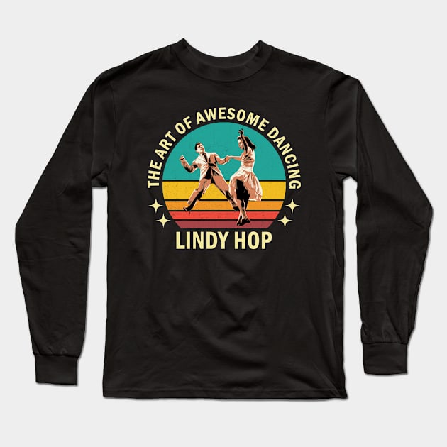 The Art Of Awesome Dancing - Lindy Hop Long Sleeve T-Shirt by Mandegraph